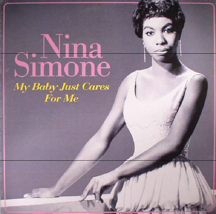 Nina Simone - "My Baby Just Cares for Me"
