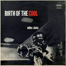 Miles Davis -"Birth of the Cool"